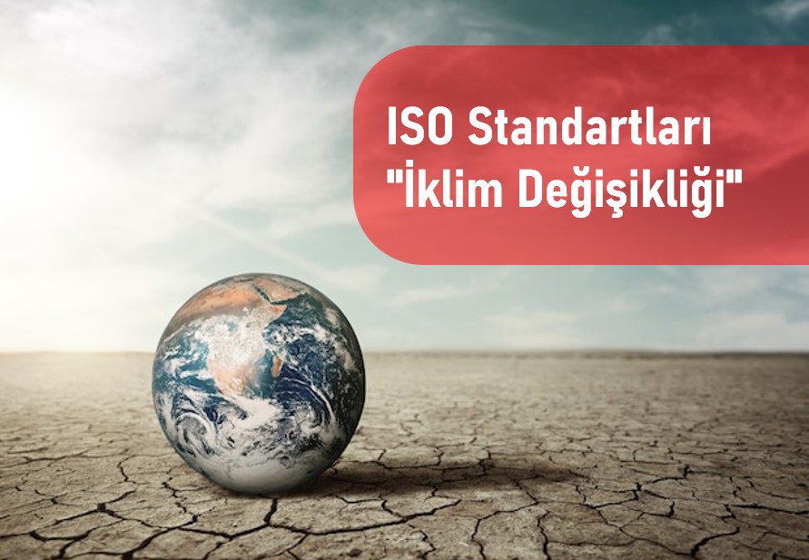 İklim değişikliğinin ISO yönetim sistemi standartlarına eklenmesi